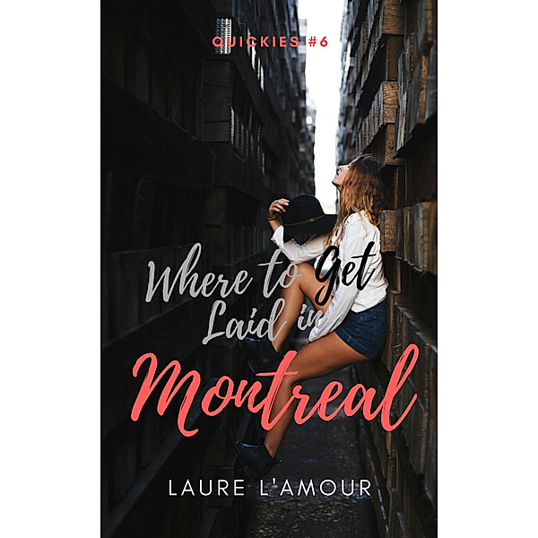 Quickies: Where to Get Laid in Montreal, Laure L'Amour