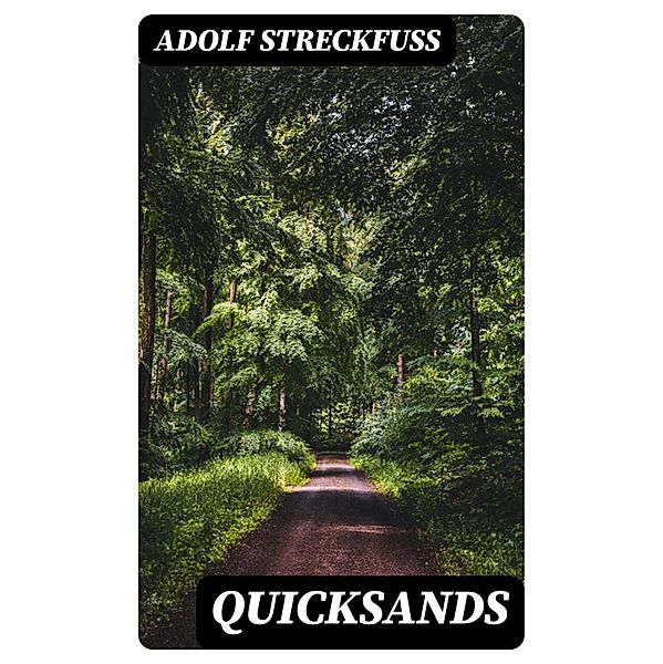 Quicksands, Adolf Streckfuss