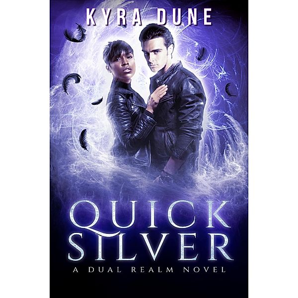 Quicksilver (Dual Realm, #2) / Dual Realm, Kyra Dune