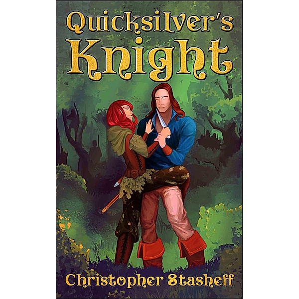 Quicksilver's Knight (Warlock of Gramarye, #13) / Warlock of Gramarye, Christopher Stasheff