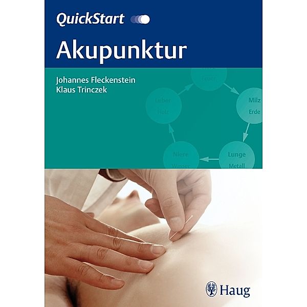 QuickStart Akupunktur / QuickStart, Johannes Fleckenstein, Klaus Trinczek