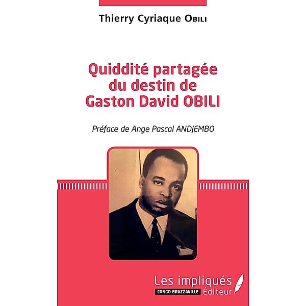 Quiddite partagee du destin de Gaston David OBILI, Obili
