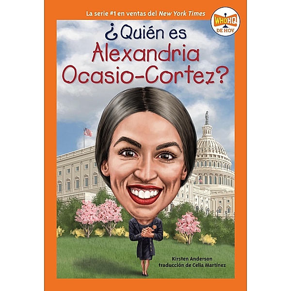 ¿Quién es Alexandria Ocasio-Cortez? / ¿Quién fue?, Kirsten Anderson, Who HQ
