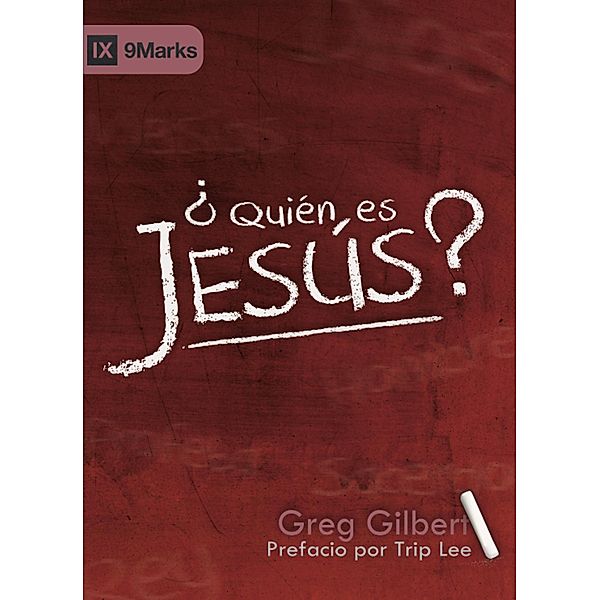 ¿Quién es Jesús?, Greg Gilbert