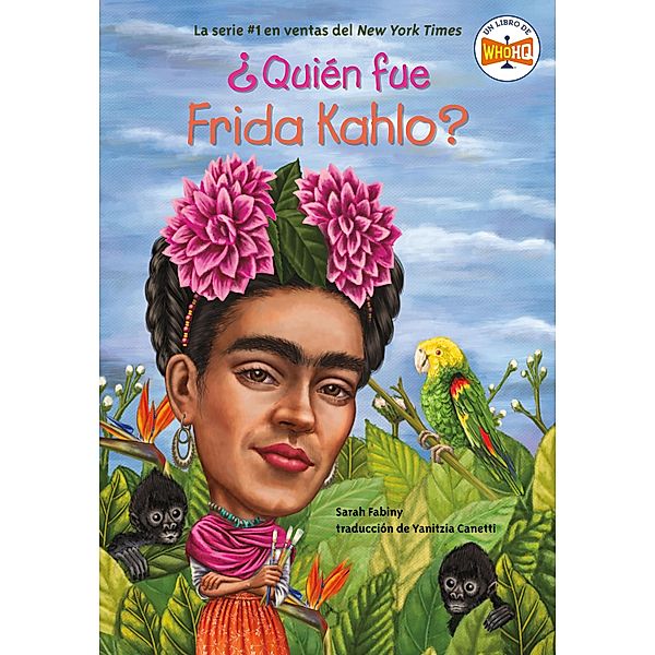 ¿Quién fue Frida Kahlo? / ¿Quién fue?, Sarah Fabiny, Who HQ