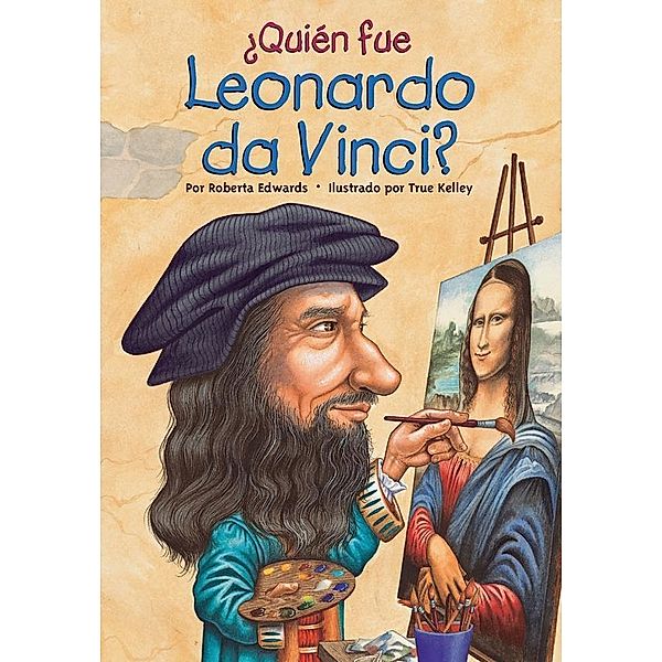 ¿Quién fue Leonardo da Vinci? / ¿Quién fue?, Roberta Edwards, Who HQ