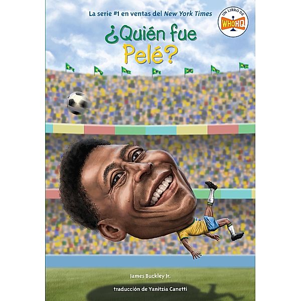 ¿Quién fue Pelé? / ¿Quién fue?, James Buckley, Who HQ