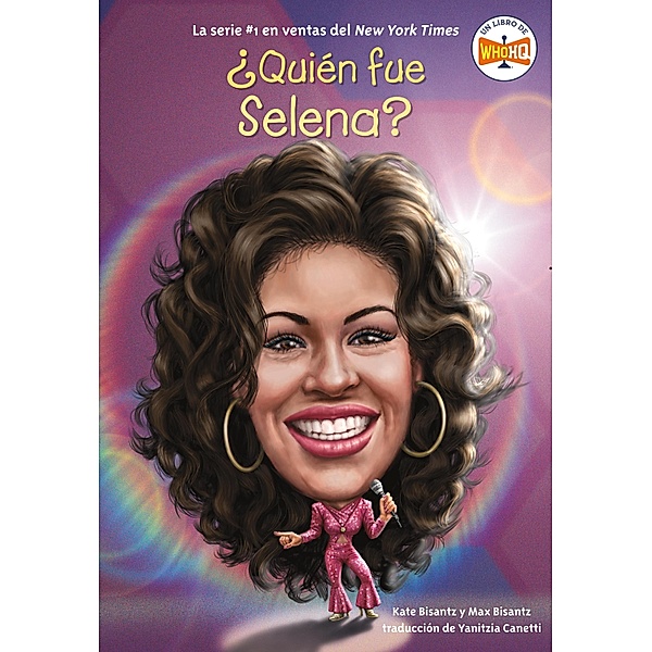 ¿Quién fue Selena? / ¿Quién fue?, Max Bisantz, Kate Bisantz, Who HQ