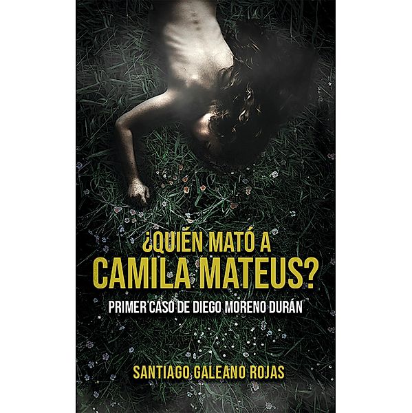 ¿Quién mató a camila mateus? / Agatha, Santiago Galeano