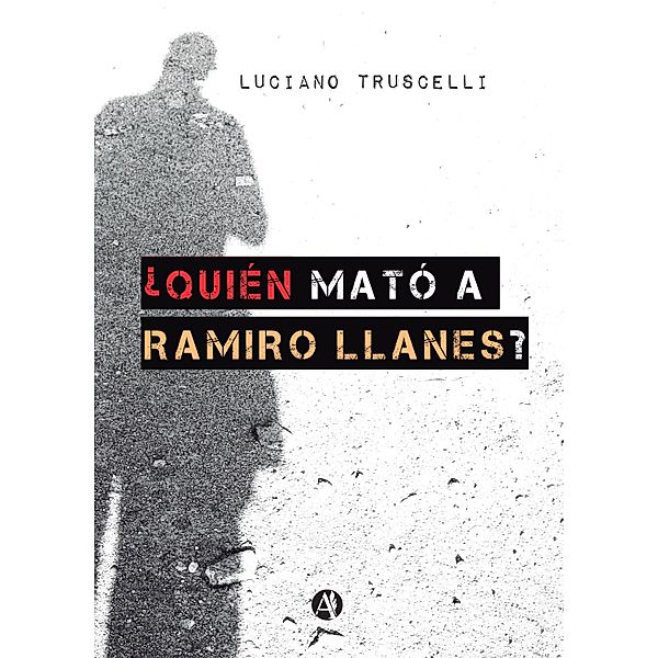 ¿Quién mató a Ramiro Llanes?, Luciano Truscelli