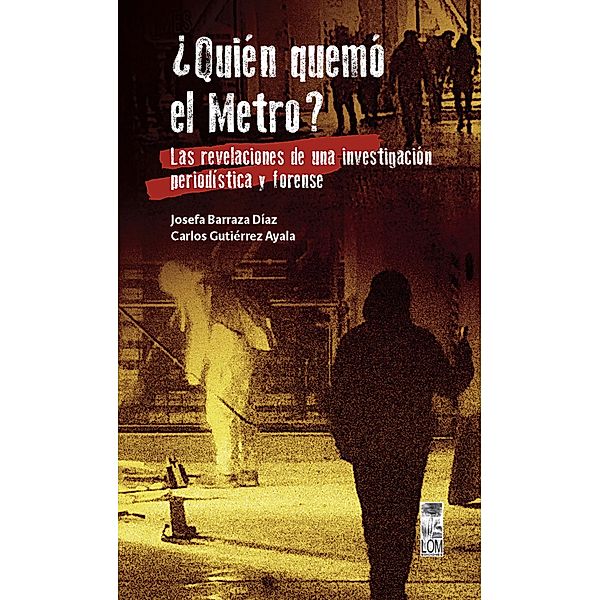 ¿Quién quemó el Metro?, Josefa Barraza Díaz, Carlos Gutiérrez Ayala