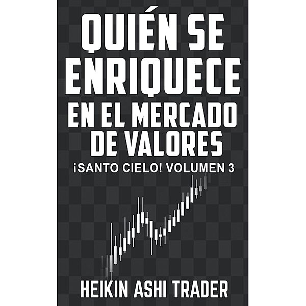 Quién se enriquece con el mercado de valores, Heikin Ashi Trader