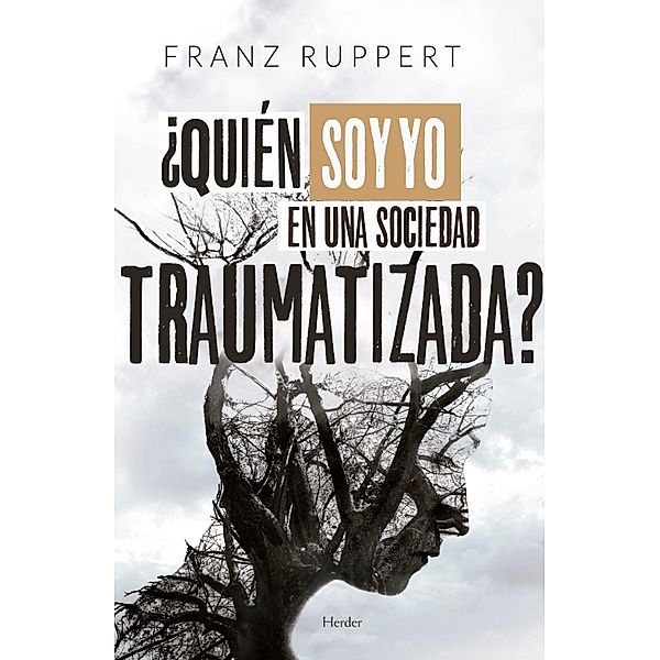 ¿Quién soy yo en una sociedad traumatizada?, Franz Ruppert