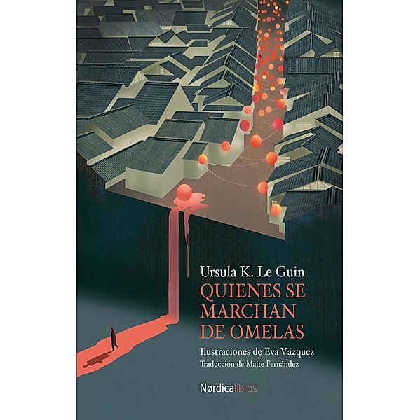 Quienes se marchan de Omelas / Ilustrados, Úrsula K. Le Guin