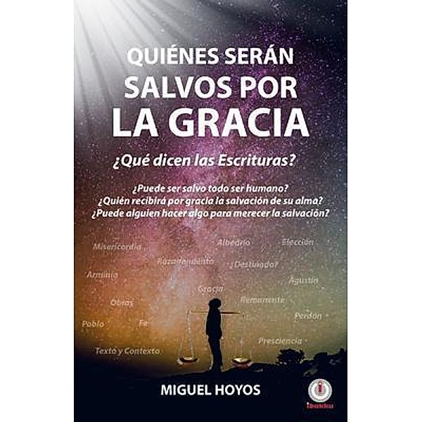 Quiénes serán salvos por la gracia, Miguel Hoyos