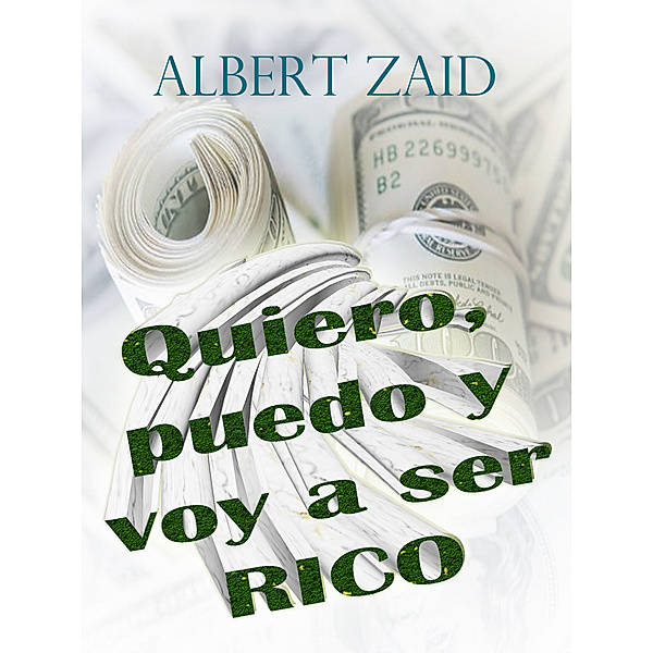Quiero, puedo y voy a ser rico, Albert Zaid