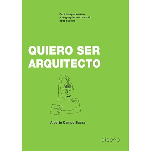 Quiero ser arquitecto, Alberto Campo Baeza