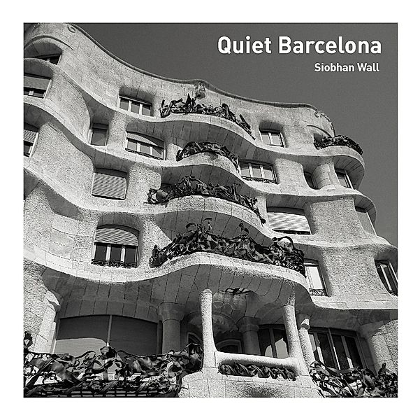 Quiet Barcelona, Siobhan Wall, Cristina Peralta