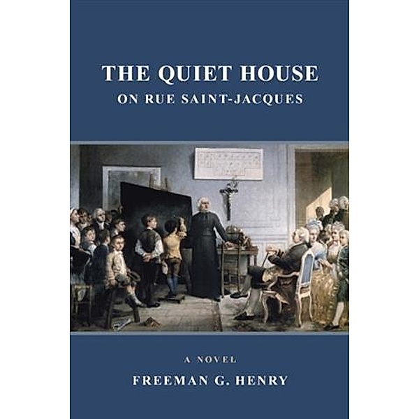 Quiet House on Rue Saint-Jacques, Freeman G. Henry