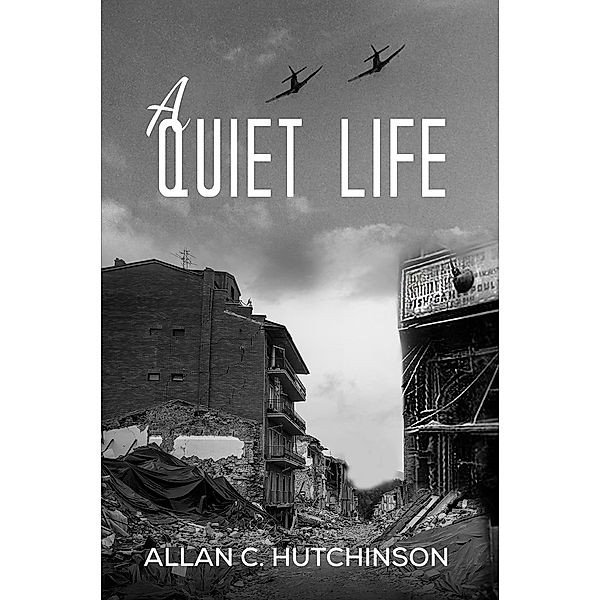 Quiet Life / Austin Macauley Publishers, Allan C. Hutchinson