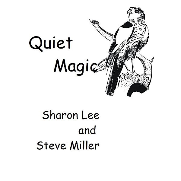 Quiet Magic, Sharon Lee, Steve Miller
