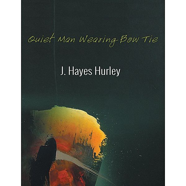 Quiet Man Wearing Bow Tie, J. Hayes Hurley