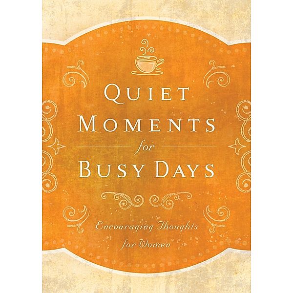 Quiet Moments for Busy Days / Barbour Books, Donna K. Maltese