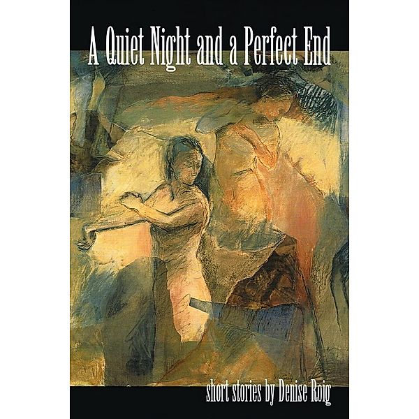 Quiet Night and a Perfect End, Denise Roig