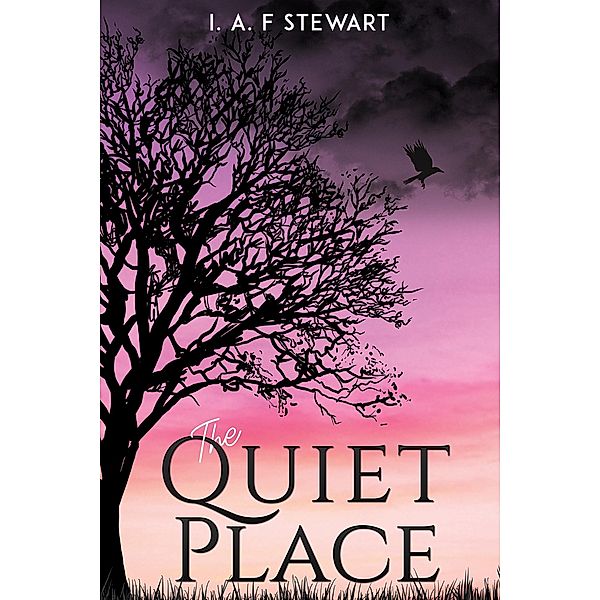 Quiet Place / Austin Macauley Publishers, I. A. F Stewart