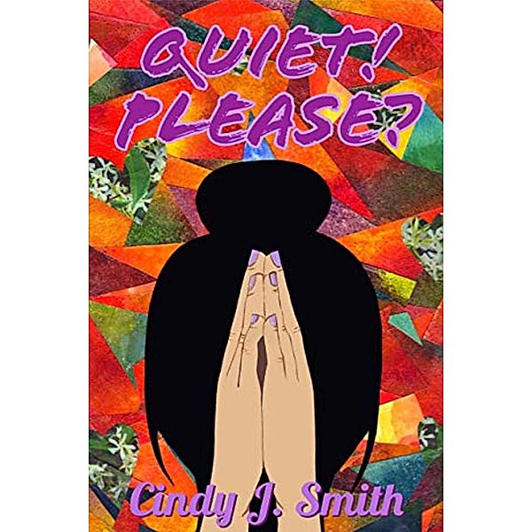 Quiet! Please? (Jasmine's Wish, #3) / Jasmine's Wish, Cindy J. Smith