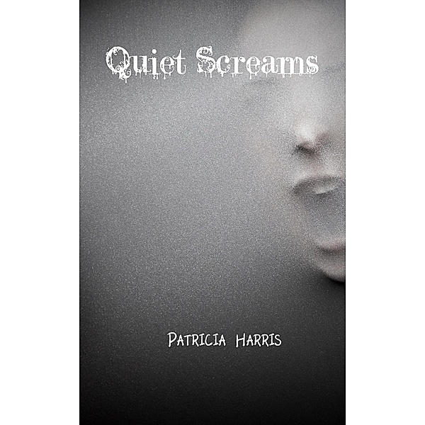 Quiet Screams, Patricia Harris