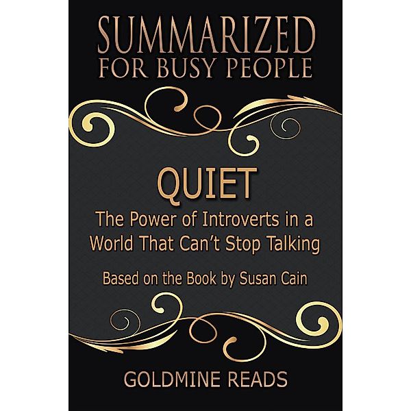 Quiet - Summarized for Busy People, Goldmine Reads