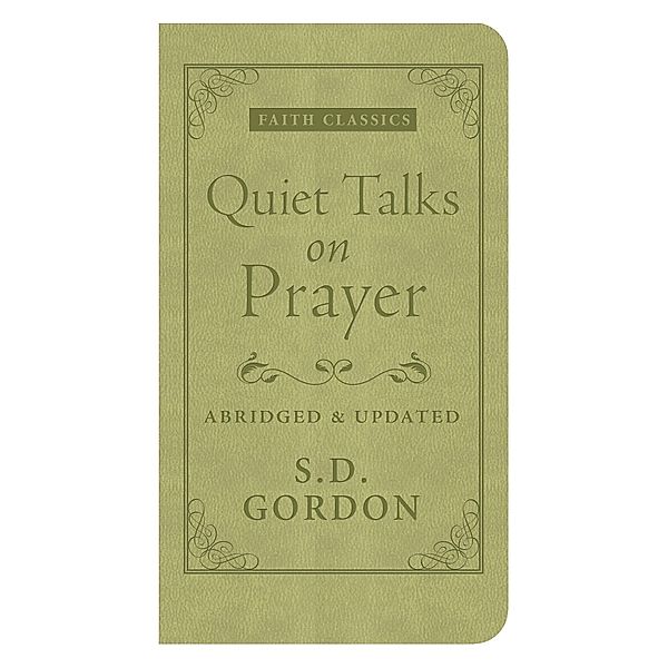 Quiet Talks on Prayer, S. D. Gordon