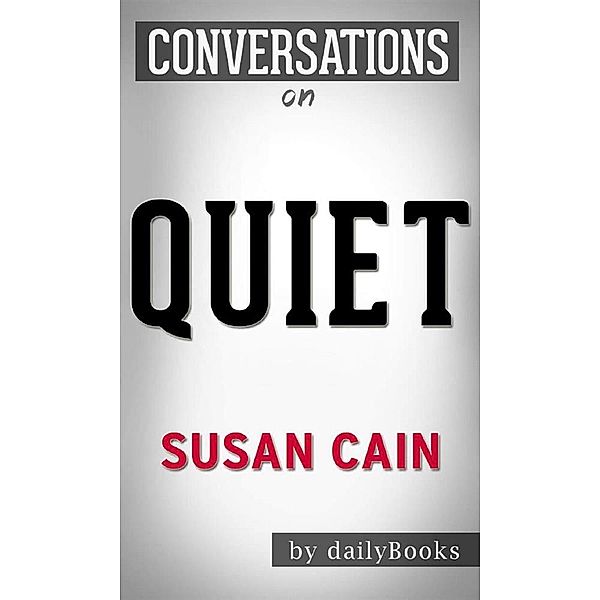 Quiet: The Power of Introverts in a World That Can't Stop Talking: bySusan Cain | Conversation Starters, dailyBooks