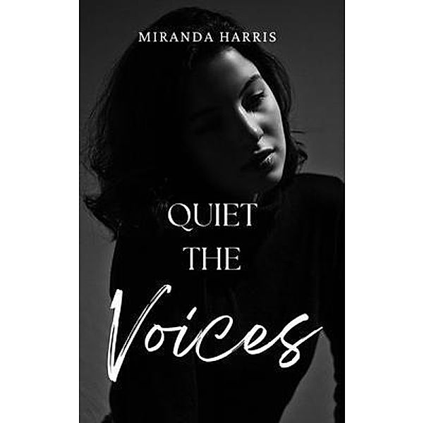 Quiet the Voices, Miranda Harris