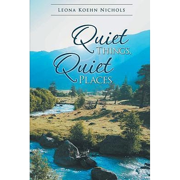 Quiet Things, Quiet Places / Primix Publishing, Leona Nichols