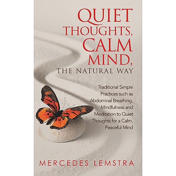 Quiet Thoughts, Calm Mind, the Natural Way, Mercedes Lemstra