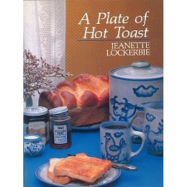 Quiet Time Books For Women: A Plate of Hot Toast, Jeanette Lockerbie