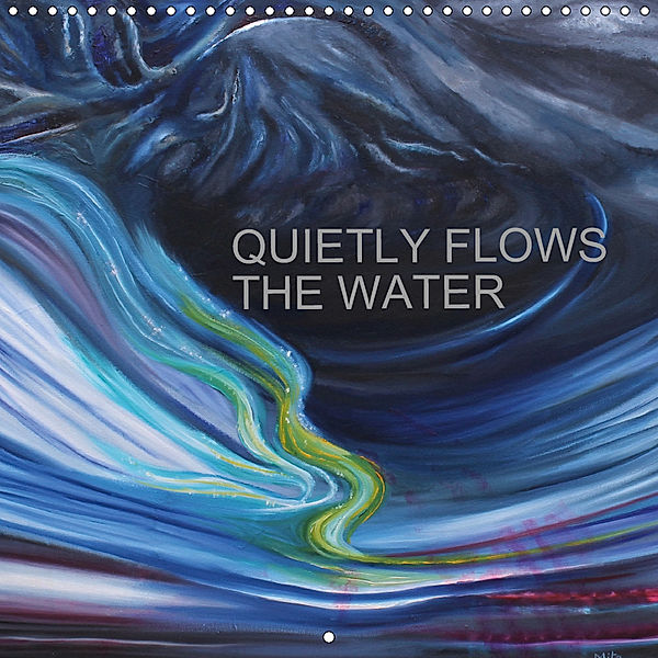 QUIETLY FLOWS THE RIVER (Wall Calendar 2019 300 × 300 mm Square), MITA BRAHMA