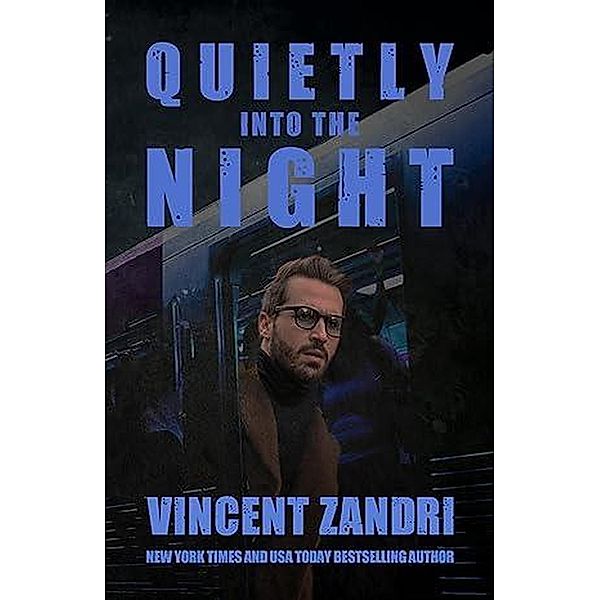 Quietly Into the Night (A Thriller, #1) / A Thriller, Vincent Zandri