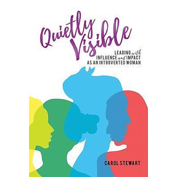Quietly Visible / Filament Publishing, Carol Stewart