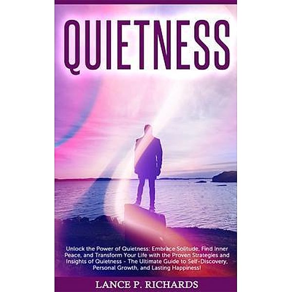 Quietness: Unlock the Power of Quietness / Urgesta AS, Lance Richards