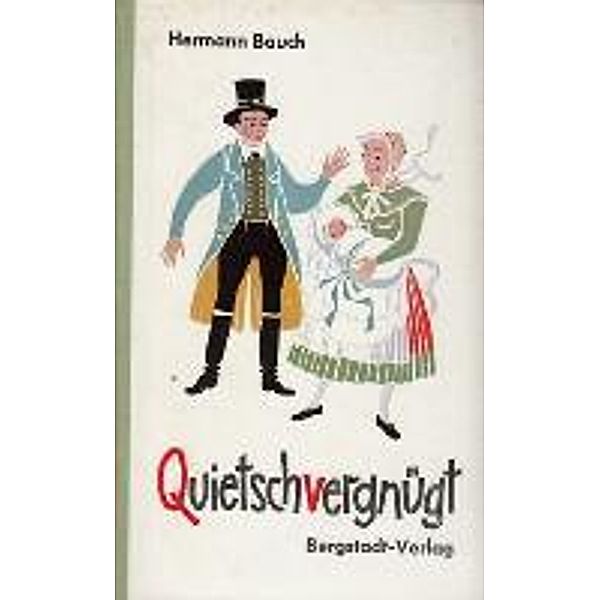 Quietschvergnügt, Hermann Bauch