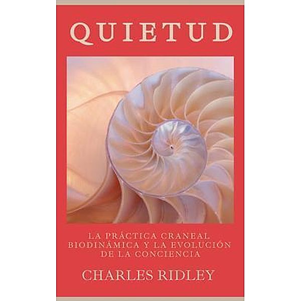 Quietud / Dynamic Stillness Press, Charles Ridley