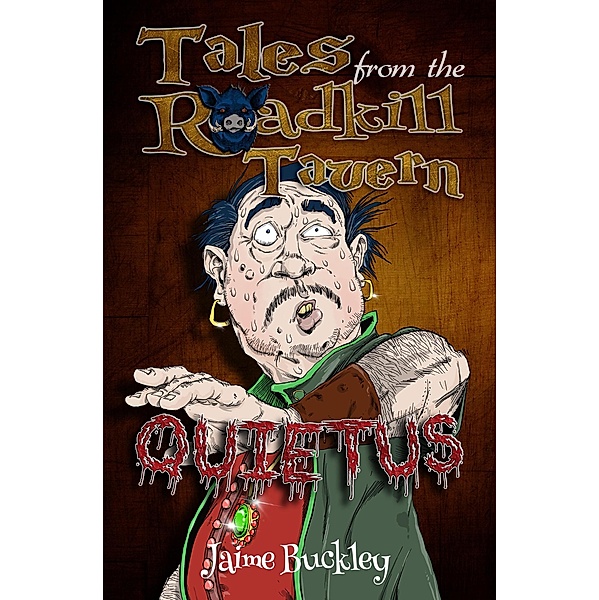 Quietus (Tales from the Roadkill Tavern) / Tales from the Roadkill Tavern, Jaime Buckley