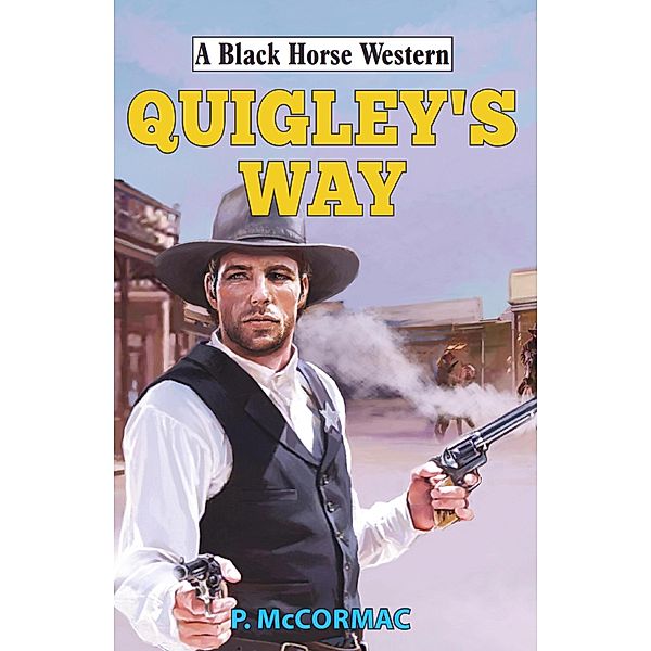 Quigley's Way / Black Horse Western Bd.0, P. McCormac