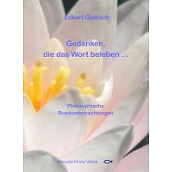 Quilisch, E: Gedanken, die das Wort beleben, Eckart Quilisch