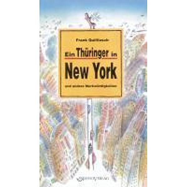 Quilitzsch, F: Thüringer in New York, Frank Quilitzsch