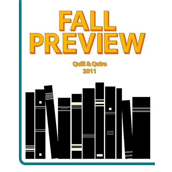 Quill and Quire Fall Preview 2011 / quillandquire, Quillandquire