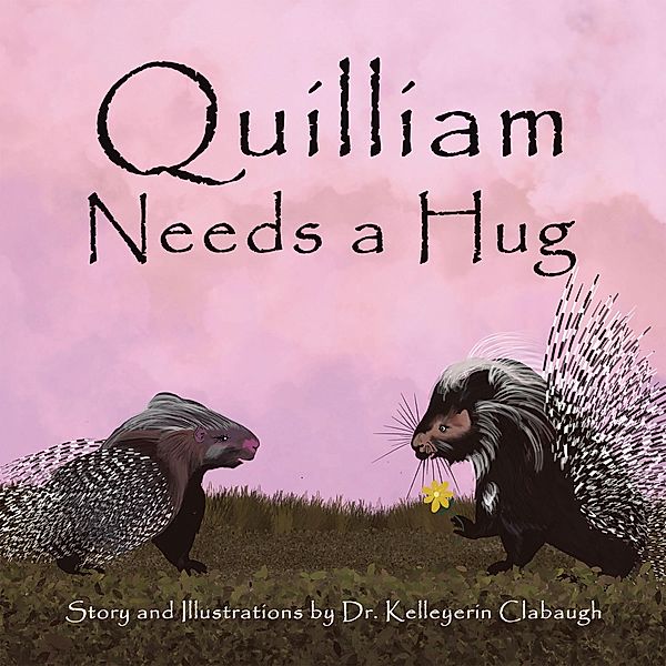 Quilliam Needs a Hug, Kelleyerin Clabaugh